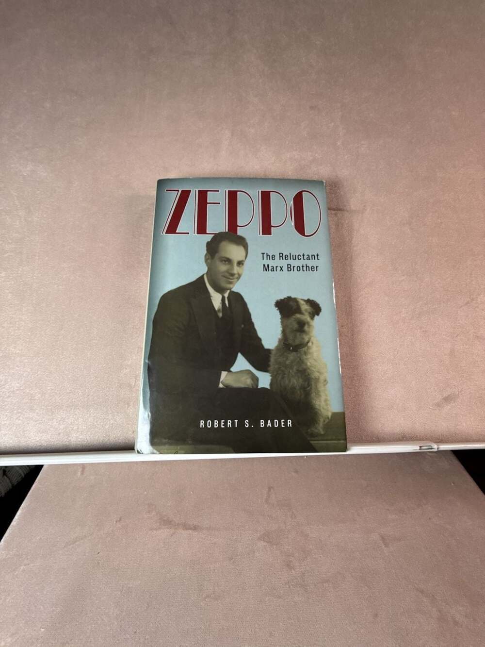 Zeppo: The Reluctant Marx Brother by Robert S. Bader (Hardcover)
